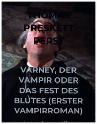 VARNEY, DER VAMPIR ODER  DAS FEST DES BLUTES (ERSTER VAMPIRROMAN)