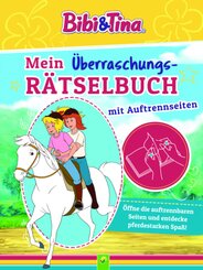 Bibi & Tina Mein Überraschungs-Rätselbuch mit Auftrennseiten. Für Kinder ab 5 Jahren