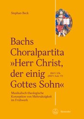 Bachs Choralpartita "Herr Christ, der einig Gottes Sohn" BWV 1176 (BWV Anh. 77)