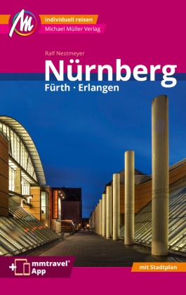 Nürnberg -  Fürth, Erlangen MM-City Reiseführer Michael Müller Verlag, m. 1 Karte
