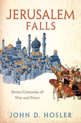 Jerusalem Falls - Seven Centuries of War and Peace