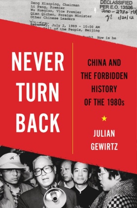 Never Turn Back - China and the Forbidden History of the 1980s
