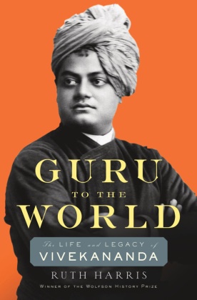 Guru to the World - The Life and Legacy of Vivekananda