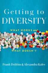Getting to Diversity - What Works and What Doesn't