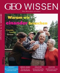 GEO Wissen: GEO Wissen / GEO Wissen 76/2022 - Warum wir einander brauchen