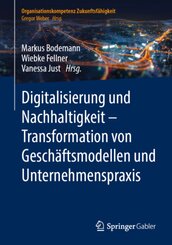 Digitalisierung und Nachhaltigkeit - Transformation von Geschäftsmodellen und Unternehmenspraxis