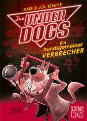 Die Underdogs (Band 2) - Ein hundsgemeiner Verbrecher