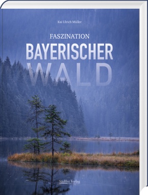 Faszination Bayerischer Wald