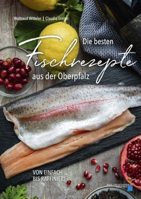 Die besten Fischrezepte aus der Oberpfalz