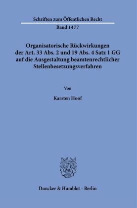 Organisatorische Rückwirkungen der Art. 33 Abs. 2 und 19 Abs. 4 Satz 1 GG auf die Ausgestaltung beamtenrechtlicher Stell