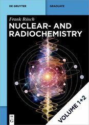 Nuclear- and Radiochemistry: [Set Rösch: Nuclear- And Radiochemistry, Vol 1+2, 2 Teile