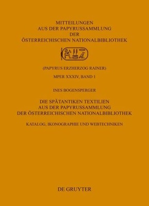 Die Spätantiken Textilien aus der Papyrussammlung der Österreichischen Nationalbibliothek