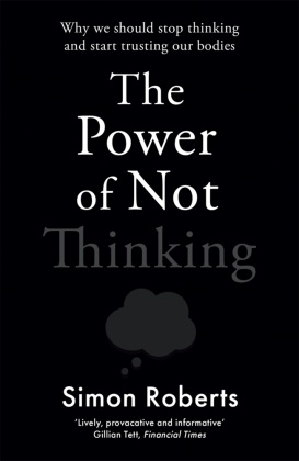 The Power of Not Thinking