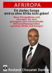 Afriropa - Ein starkes Europa wird es ohne Afrika nicht geben