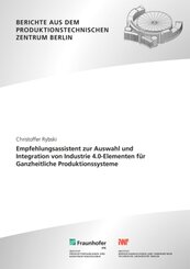 Empfehlungsassistent zur Auswahl und Integration von Industrie 4.0-Elementen für Ganzheitliche Produktionssysteme.