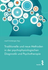Traditionelle und neue Methoden in der psychophysiologischen Diagnostik und Psychotherapie