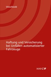 Haftung und Versicherung bei Unfällen automatisierter Fahrzeuge