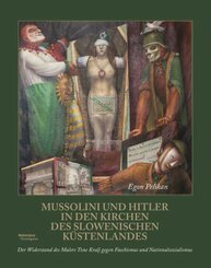 Mussolini und Hitler in den Kirchen des slowenischen Küstenlandes