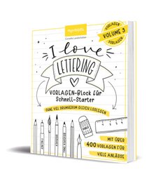 I Love Lettering - Der Block für alle Schnell-Starter Volume 3