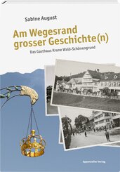 Am Wegesrand grosser Geschichte(n)