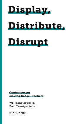 Display, Distribute, Disrupt