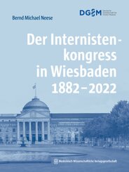 Der Internistenkongress in Wiesbaden 1882-2022