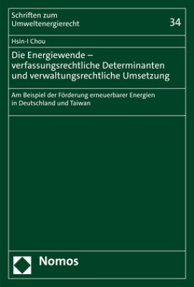 Die Energiewende - verfassungsrechtliche Determinanten und verwaltungsrechtliche Umsetzung
