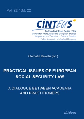 Practical issues of European Social Security Law: A Dialogue between Academia and Practitioners