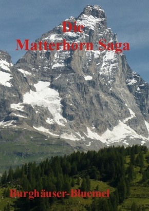 Die Matterhorn Saga