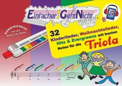 Einfacher!-Geht-Nicht: 32 Kinderlieder, Weihnachtslieder, Hits & Evergreens mit bunten Noten für die Triola (+Play-Along