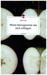 Wenn Naturgesetze um sich schlagen. Life is a Story - story.one