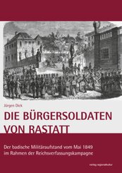 Die Bürgersoldaten von Rastatt