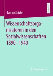 Wissenschaftsorganisatoren in den Sozialwissenschaften 1890-1940