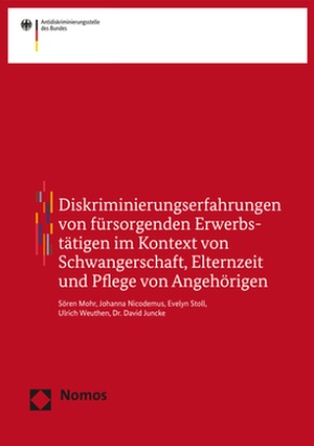 Diskriminierungserfahrungen von fürsorgenden Erwerbstätigen im Kontext von Schwangerschaft, Elternzeit und Pflege von An