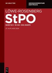 Löwe-Rosenberg. Die Strafprozeßordnung und das Gerichtsverfassungsgesetz: §§ 464-500; EGStPO