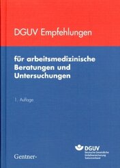 DGUV Empfehlungen für arbeitsmedizinische Beratungen und Untersuchungen /Paket