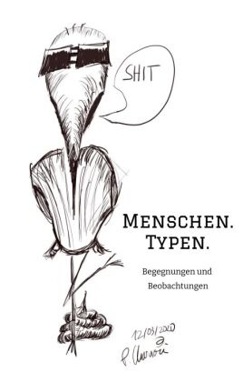 Menschen. Typen.