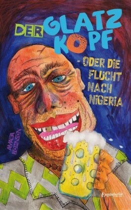 Der Glatzkopf oder die Flucht nach Nigeria