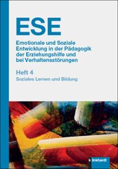 ESE Emotionale und Soziale Entwicklung in der Pädagogik der Erziehungshilfe und bei Verhaltensstörungen. Heft 4