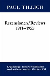 Paul Tillich: Gesammelte Werke. Ergänzungs- und Nachlaßbände: Rezensionen / Reviews 1911-1955