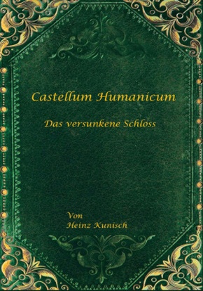 Castellum Humanicum - Das versunkene Schloss