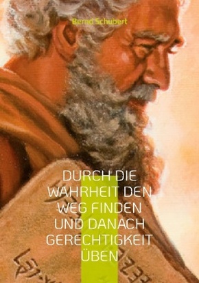 Durch die Wahrheit den Weg finden und danach Gerechtigkeit üben