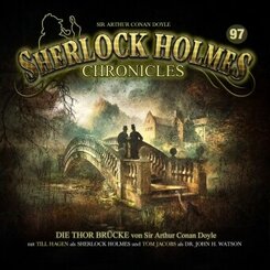 Sherlock Holmes Chronicles - Die Thor-Brücke, 1 Audio-CD