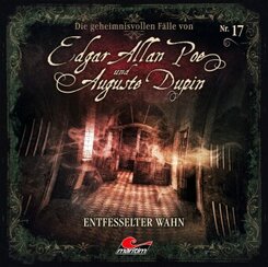 Die geheimnisvollen Fälle von Edgar Allan Poe und Auguste Dupin - Entfesselter Wahn, 1 Audio-CD