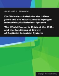 Die Weltwirtschaftskrise der 1930er Jahre und die Wachstumsbedingungen industriekapitalistischer Systeme / The World Eco