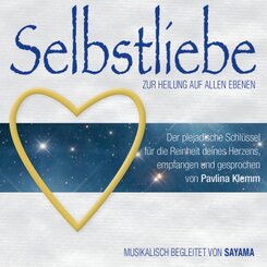 SELBSTLIEBE. Zur Heilung auf allen Ebenen,2 Audio-CD