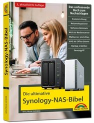 Die ultimative Synology NAS Bibel - Das Praxisbuch - mit vielen Insider Tipps und Tricks - komplett in Farbe - 3. aktual