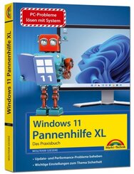Windows 11 Pannenhilfe XL- das Praxisbuch komplett erklärt. Für Einsteiger und Fortgeschrittene