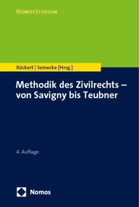 Methodik des Zivilrechts - von Savigny bis Teubner