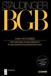 J. von Staudingers Kommentar zum Bürgerlichen Gesetzbuch mit Einführungsgesetz und Nebengesetzen. Einführungsgesetz zum: Artikel 19-24 EGBGB